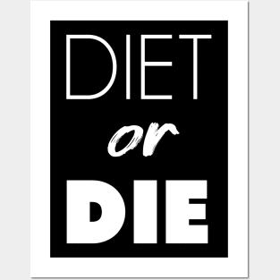 Diet or Die Posters and Art